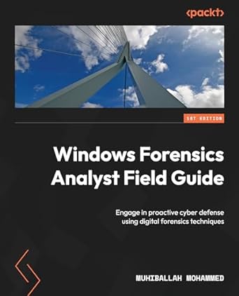 windows forensics analyst field guide engage in proactive cyber defense using digital forensics techniques