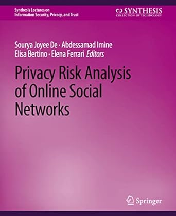privacy risk analysis of online social networks 1st edition sourya joyee de ,abdessamad imine 3031012275,