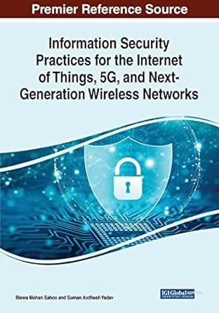 information security practices for the internet of things 5g and next generation wireless networks 1st
