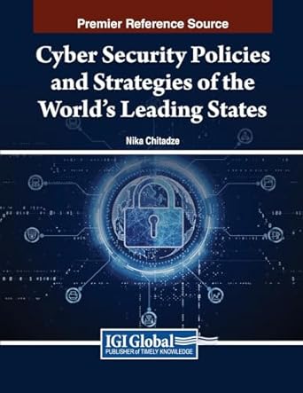 Cyber Security Policies And Strategies Of The Worlds Leading States