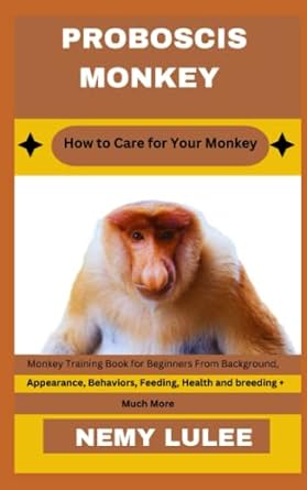 proboscis monkey how to care for your monkey monkey training book for beginners from background appearance