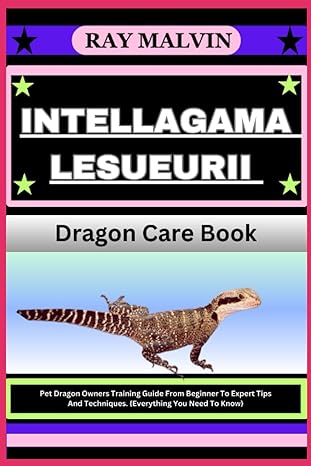 intellagama lesueurii dragon care book pet dragon owners training guide from beginner to expert tips and