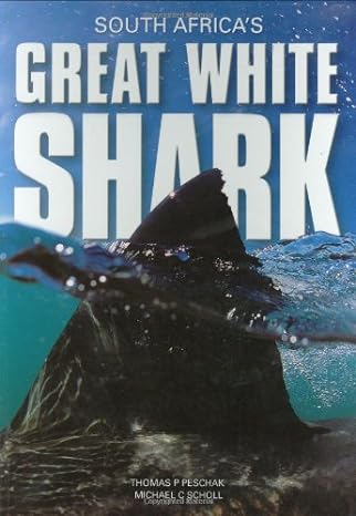 south africas great white shark 1st edition thomas peschak ,michael c scholl 1770073825, 978-1770073821