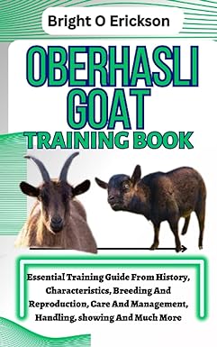 oberhasli goat training book essential training guide from history characteristics breeding and reproduction