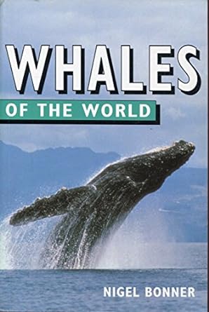 whales of the world 1st edition nigel bonner 0713723696, 978-0713723694