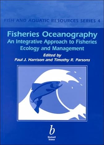 fish and aquatic resources series 4 fisheries oceanography an integrative approach to fisheries ecology and
