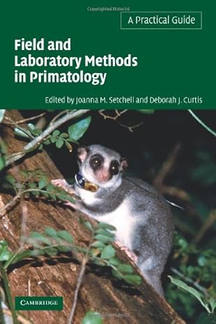field and laboratory methods in primatology a practical guide 1st edition joanna m setchell ,deborah j curtis