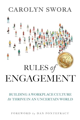 rules of engagement building a workplace culture to thrive in an uncertain world 1st edition carolyn swora