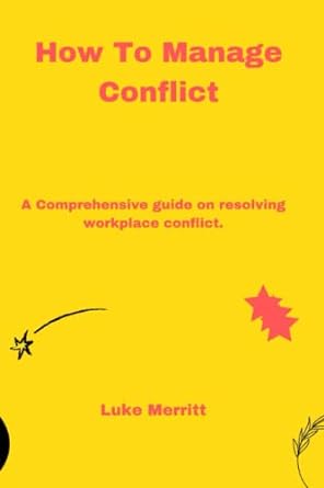 how to manage conflict peace over drama distance over disrespect a comprehensive guide to resolving conflict