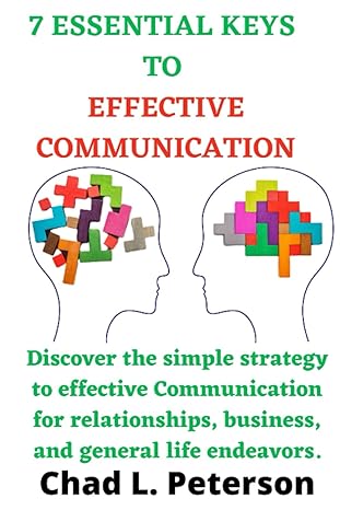 7 essential keys to effective communication discover the simple strategy to effective communication for