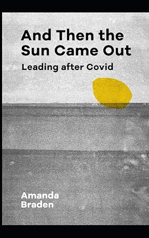 and then the sun came out leading after covid 1st edition amanda braden b08xlntlgm, 979-8714329821