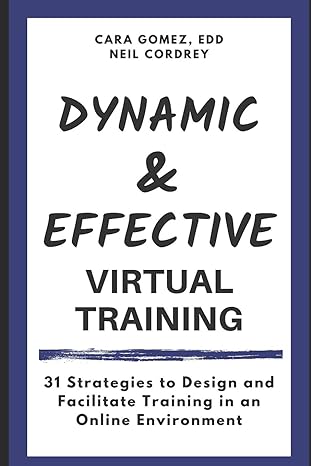 dynamic and effective virtual training 31 strategies to design and facilitate training in an online