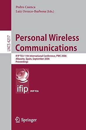 personal wireless communications ifip tc6 11th international conference pwc 2006 albacete spain september