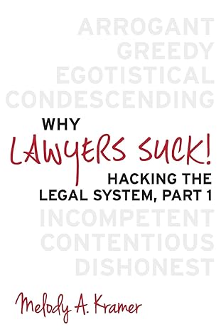 why lawyers suck hacking the legal system part 1 1st edition melody a kramer 061595216x, 978-0615952161