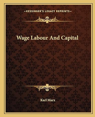 wage labour and capital 1st edition karl marx 1162716150, 978-1162716152