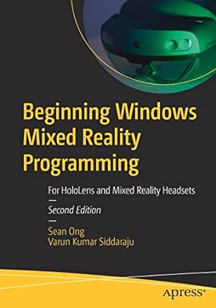 beginning windows mixed reality programming for hololens and mixed reality headsets 2nd edition sean ong