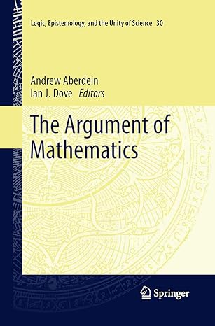 the argument of mathematics 1st edition andrew aberdein ,ian j dove 940178194x, 978-9401781947