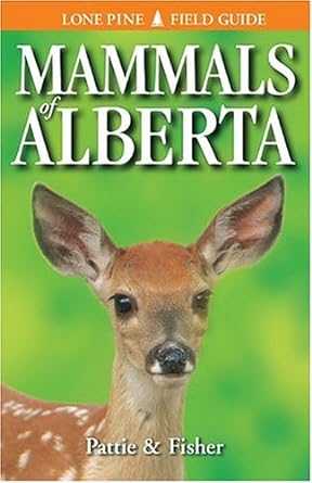 mammals of alberta 1st edition don pattie ,chris fisher ,gary ross 1551052091, 978-1551052090