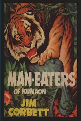 man eaters of kumaon 1st edition jim corbett 1773239317, 978-1773239316