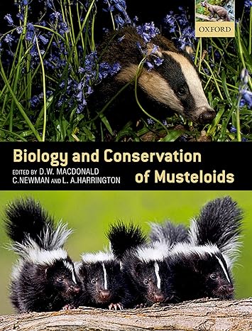biology and conservation of musteloids 1st edition david w macdonald ,chris newman ,lauren a harrington