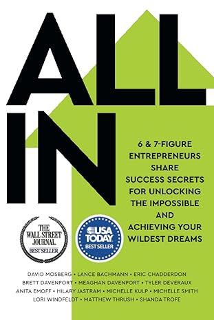 all in 6 and 7 figure entrepreneurs share success secrets for unlocking the impossible and achieving your