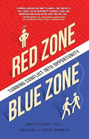 red zone blue zone turning conflict into opportunity 1st edition james osterhaus ,joseph jurkowski ,todd hahn