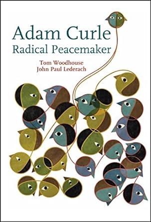 adam curle radical peacemaker 1st edition tom woodhouse ,john paul lederach 1907359796, 978-1907359798