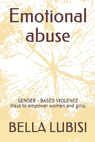 emotional abuse gender based violence ways to empower women and girls 1st edition bella lubisi b09c2v5flc,