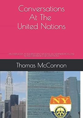 conversations at the united nations an inside look at the permanent missions un administration and
