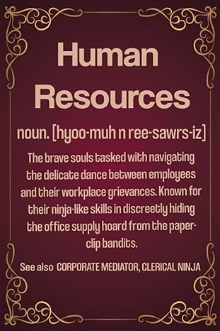 human resources the brave souls tasked with navigating the delicate dance between employees and their
