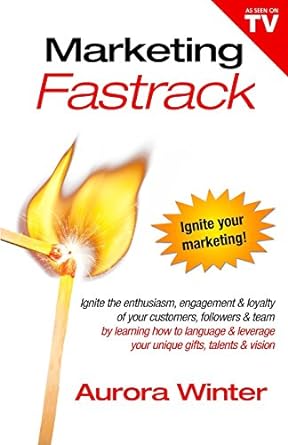 marketing fastrack ignite your marketing 1st edition aurora winter 1502321521, 978-1502321527