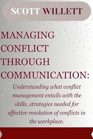 managing conflict through communication understanding what conflict management entails with the skills