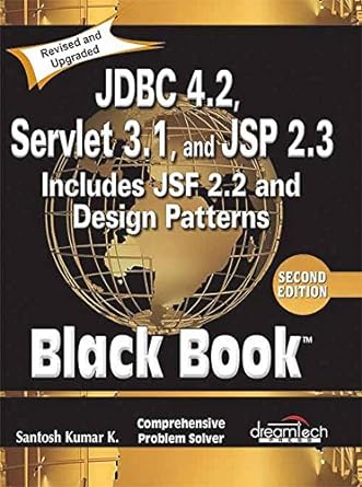 jdbc 4 2 servlet 3 1 and jsp 2 3 includes jsf 2 2 and design patterns black book 2nd edition santosh kumar k