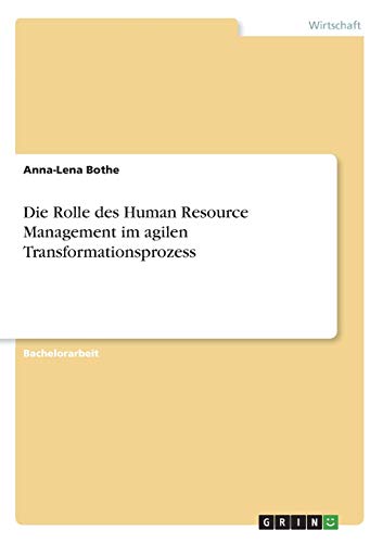 die rolle des human resource management im agilen transformationsprozess  bothe, anna lena 3668619670,