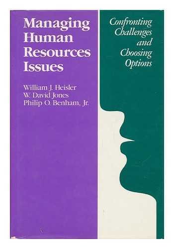 managing human resources issues confronting challenges and choosing options 1st edition heisler, william j.,