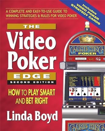 the video poker edge second edition how to play smart and bet right 1st edition linda boyd 0757002528,