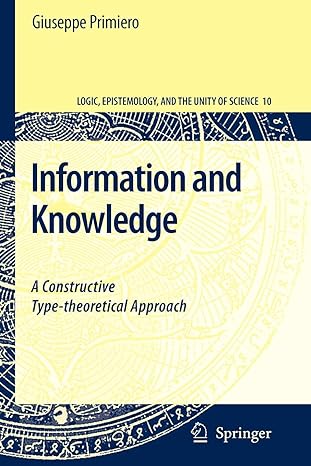 information and knowledge a constructive type theoretical approach 1st edition giuseppe primiero 9048175569,