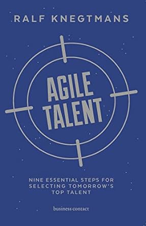 agile talent nine essential steps for selecting tomorrows top talent 1st edition ralf knegtmans 9047010183,