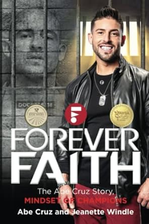 Forever Faith The Abe Cruz Story Mindset Of Champions