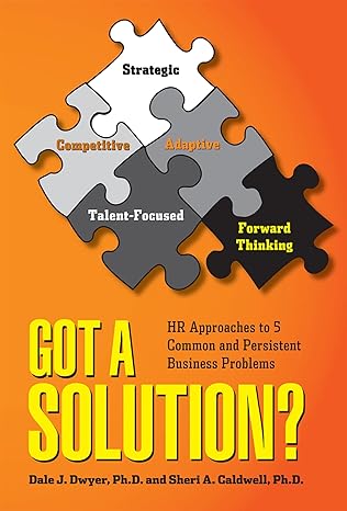 got a solution hr approaches to 5 common and persistent business problems 1st edition sheri caldwell ,dale