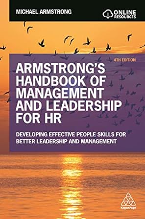 armstrongs handbook of management and leadership for hr developing effective people skills for better