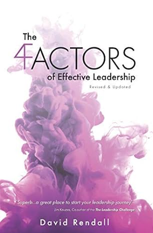 the four factors of effective leadership revised and updated common 1st edition david j rendall b00fgvwvnc