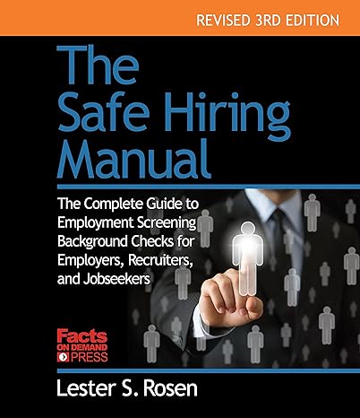 the safe hiring manual the complete guide to employment background checks for employers recruiters and job