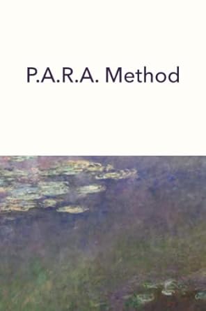 p a r a method must have tool for organization 1st edition p a r a method b0bqg6vyny