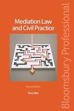 mediation law and civil practice 1st edition tony allen 1526506807, 978-1526506801