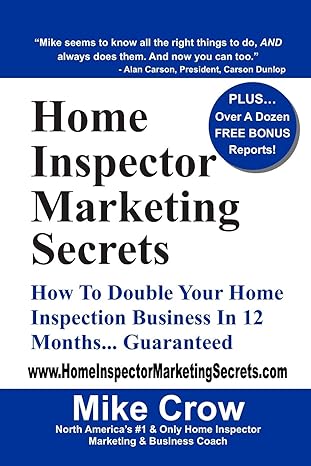 home inspector marketing secrets how to double your home inspection business in 12 months guaranteed 1st