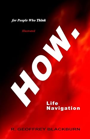how life navigation for people who think 1st edition r geoffrey blackburn 1736261819, 978-1736261811