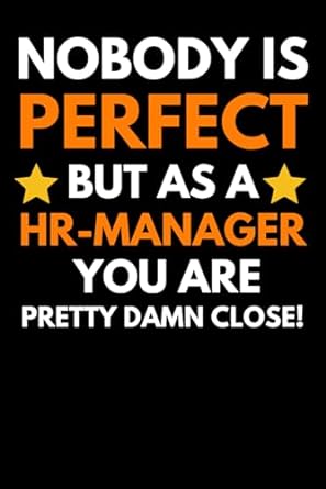 human resources gifts nobody is perfect but as a hr manager you are pretty damn close 1st edition emmy ray