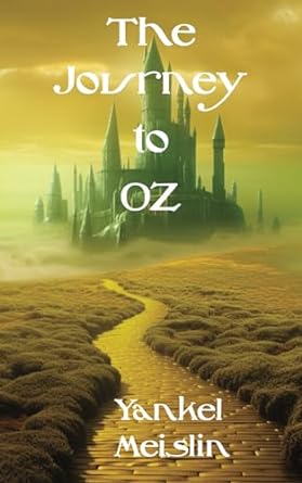 the journey to oz 1st edition yankel meislin 979-8389344068