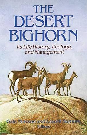 the desert bighorn its life history ecology and management 1994th edition gale monson ,lowell sumner